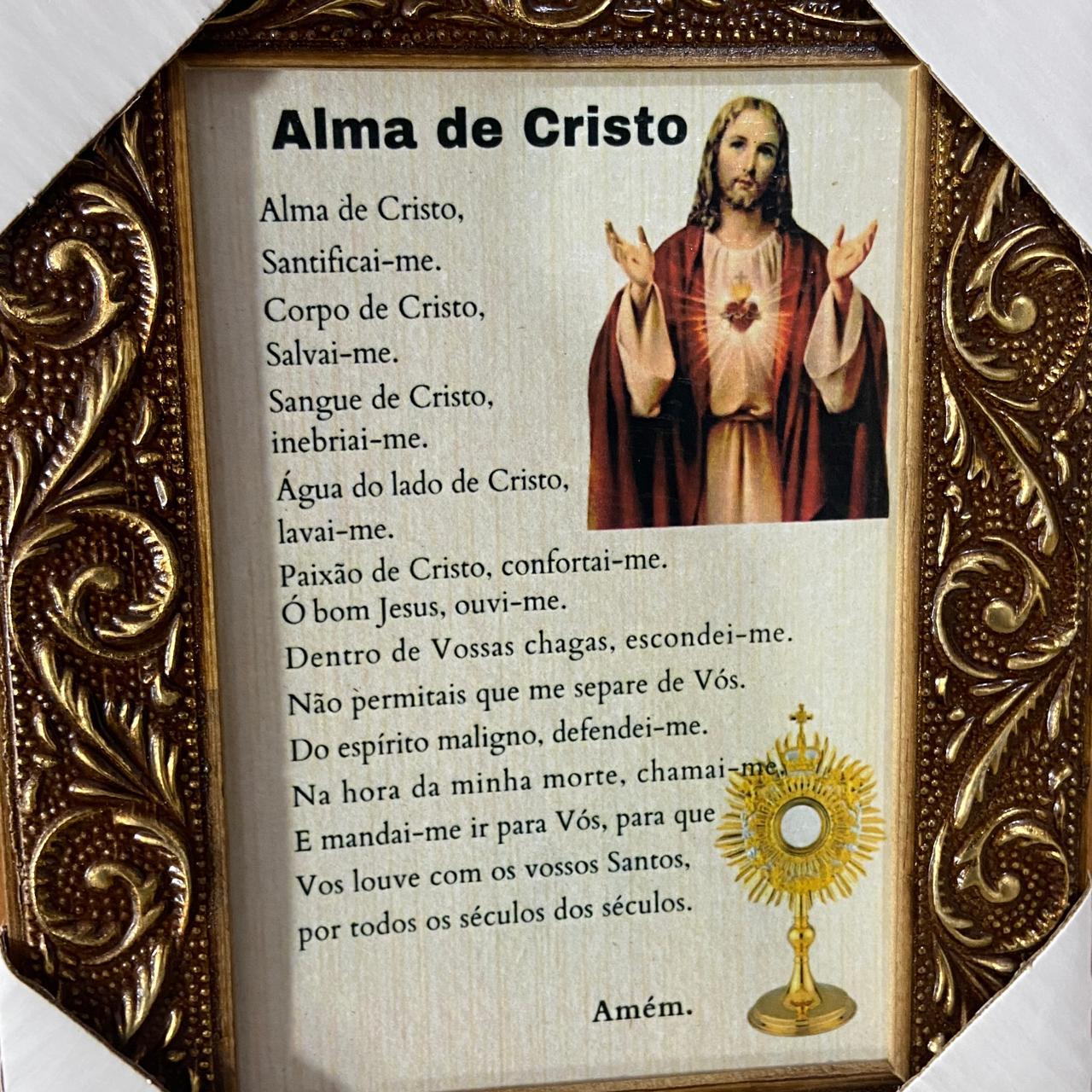 QUADRO COM MOLDURA RESINADO ORAÇÃO ALMA DE CRISTO  20,5X15,5 (1 UNIDADE)