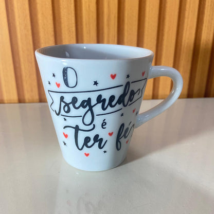 XÍCARA BRANCA O SEGREDO E TER FÉ 120ML (1 UNIDADE)