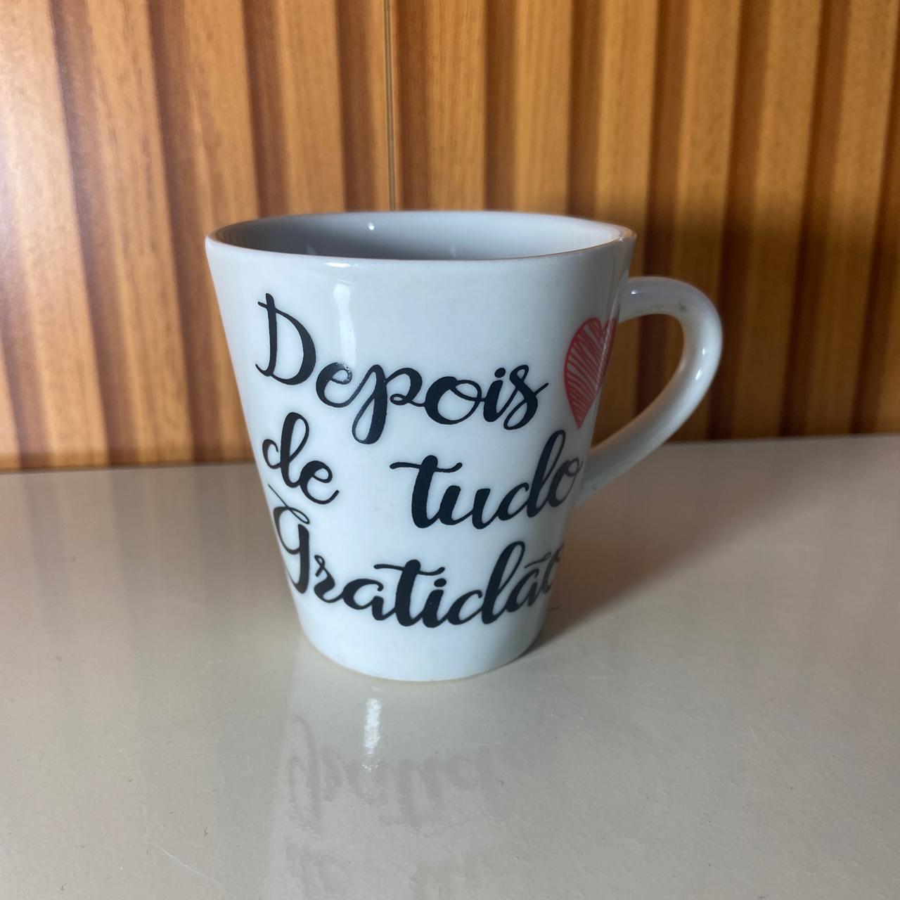 XÍCARA BRANCA DEPOIS DE TUDO GRATIDÃO 120ML (1 UNIDADE)