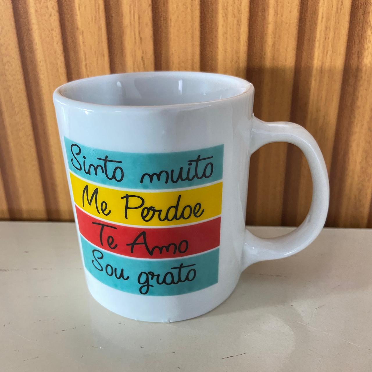 CANECA DE PORCELANA SINTO MUITO; ME PERDOE... (1 UNIDADE)