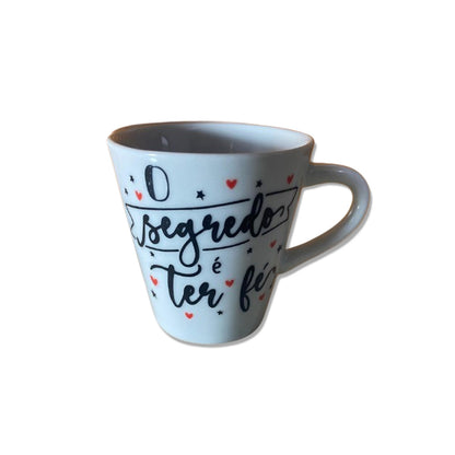 XÍCARA BRANCA O SEGREDO E TER FÉ 120ML (1 UNIDADE)