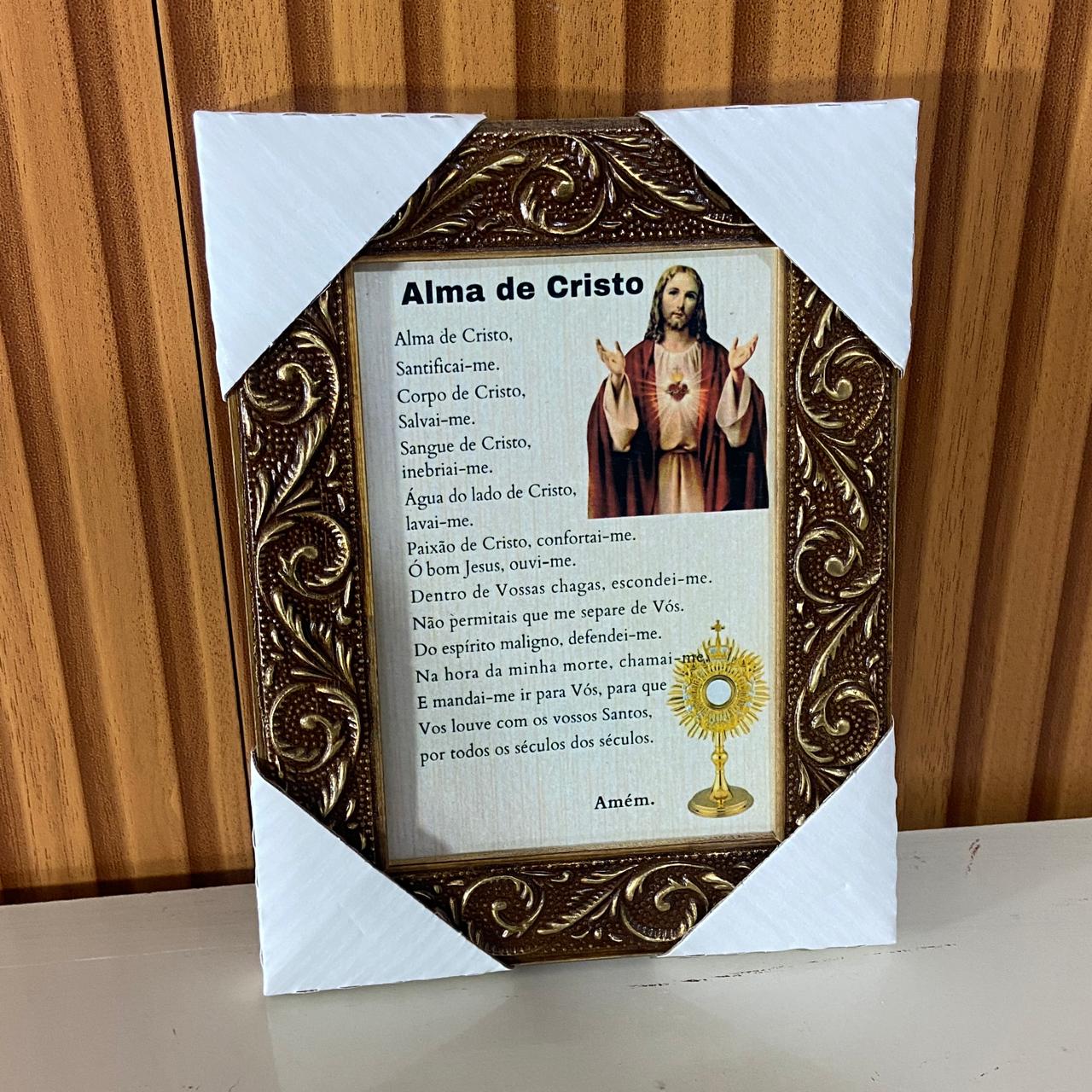 QUADRO COM MOLDURA RESINADO ORAÇÃO ALMA DE CRISTO  20,5X15,5 (1 UNIDADE)