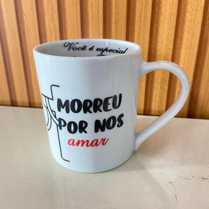 CANECA DE PORCELANA MORREU POR NOS AMAR (1 UNIDADE)