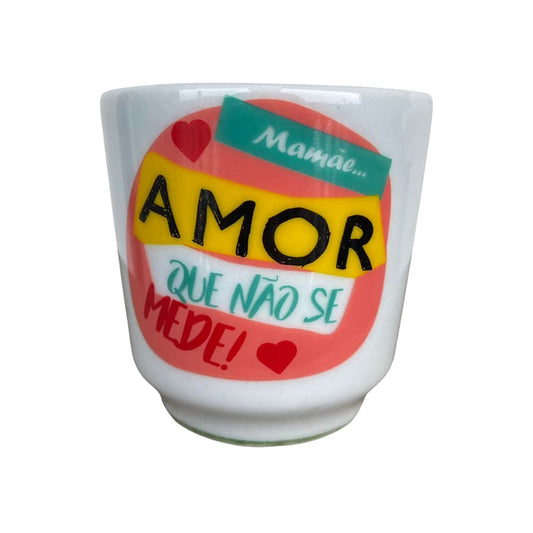 XÍCARA CAPUCCINO MAMÃE AMOR QUE NÃO SE MEDE (1 UNIDADE)